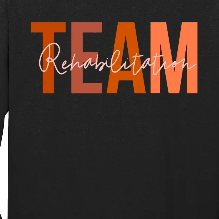 Rehab Team For Rehabilitation Matching Therapy Month Long Sleeve Shirt