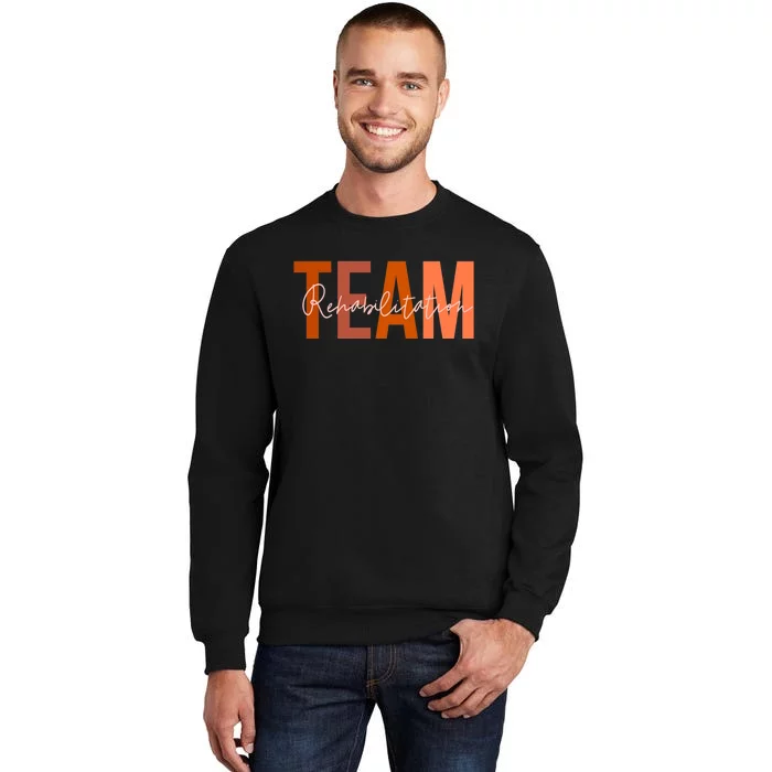 Rehab Team For Rehabilitation Matching Therapy Month Sweatshirt