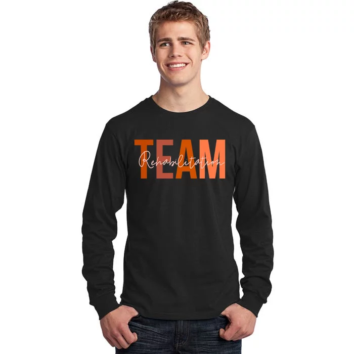 Rehab Team For Rehabilitation Matching Therapy Month Tall Long Sleeve T-Shirt