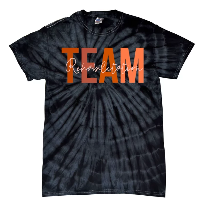 Rehab Team For Rehabilitation Matching Therapy Month Tie-Dye T-Shirt