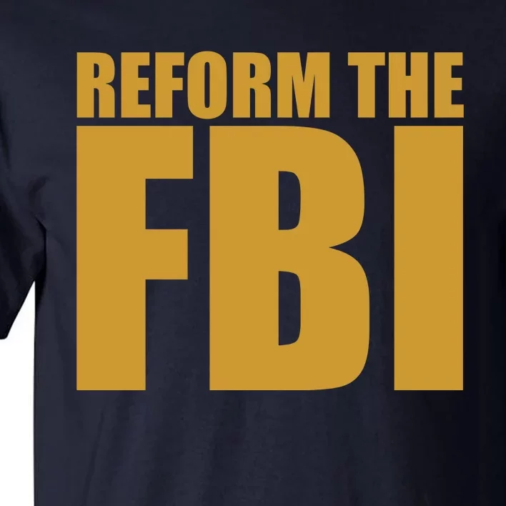 Reform The FBI Tall T-Shirt