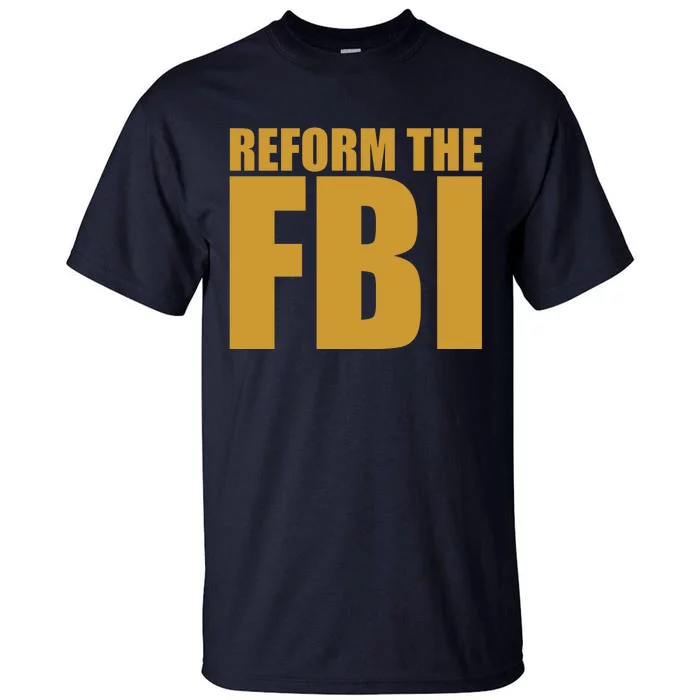 Reform The FBI Tall T-Shirt