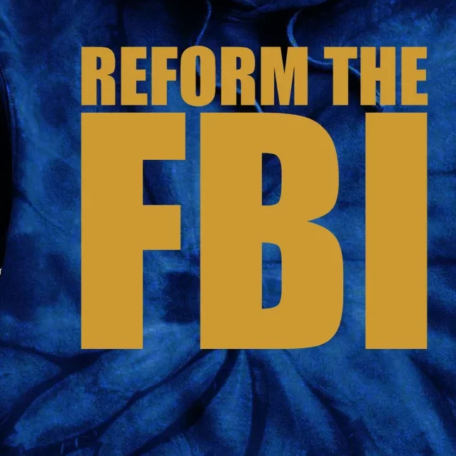 Reform The FBI Tie Dye Hoodie