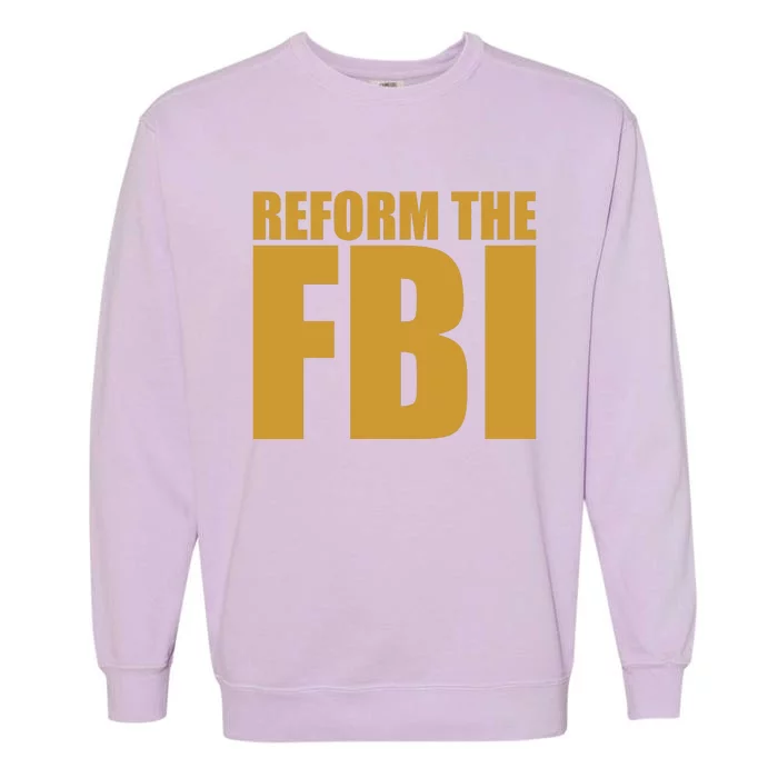 Reform The FBI Garment-Dyed Sweatshirt