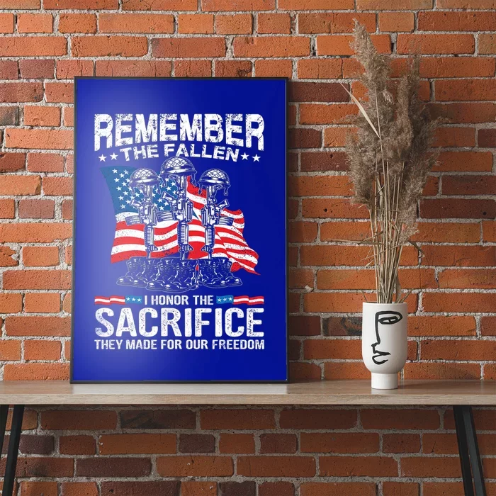 Remember The Fallen I Honor The Sacrifice Veteran Gift Poster