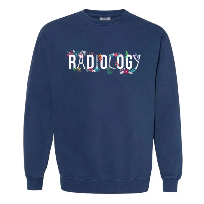 Radiology Technologist Flowers Rad Tech Garment-Dyed Sweatshirt