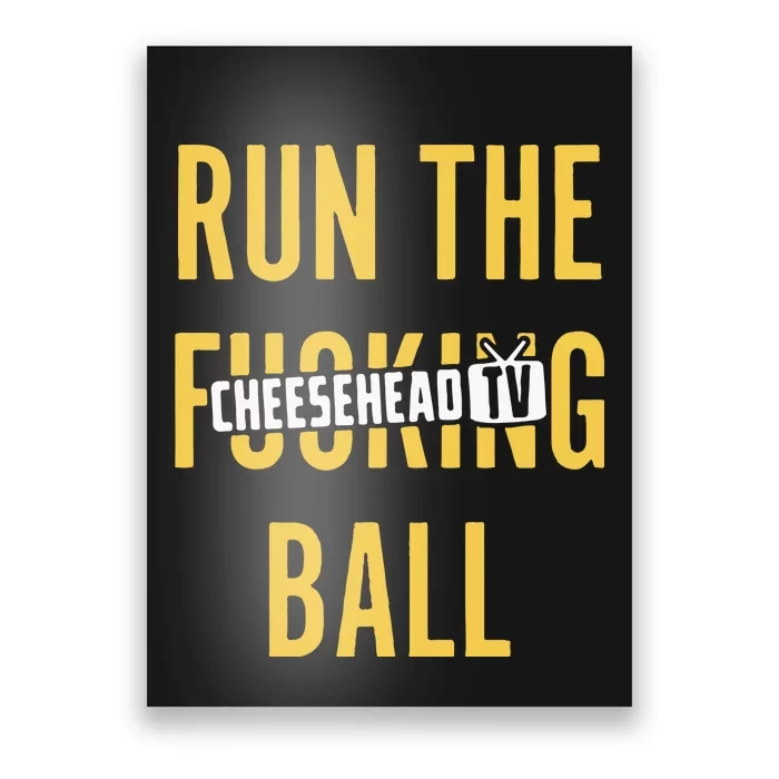 Run The Fucking Ball Cheesehead Tv Poster