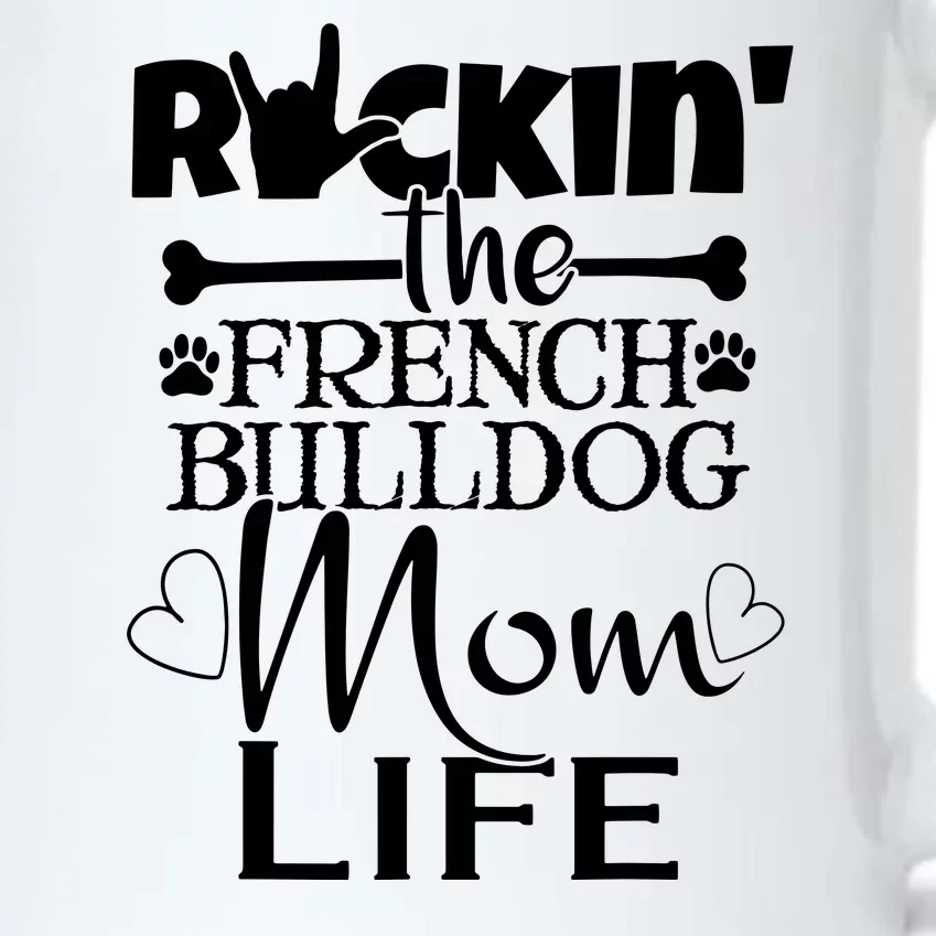 Rockin The French Bull Dog Mom Life Pet Paw Gift Black Color Changing Mug