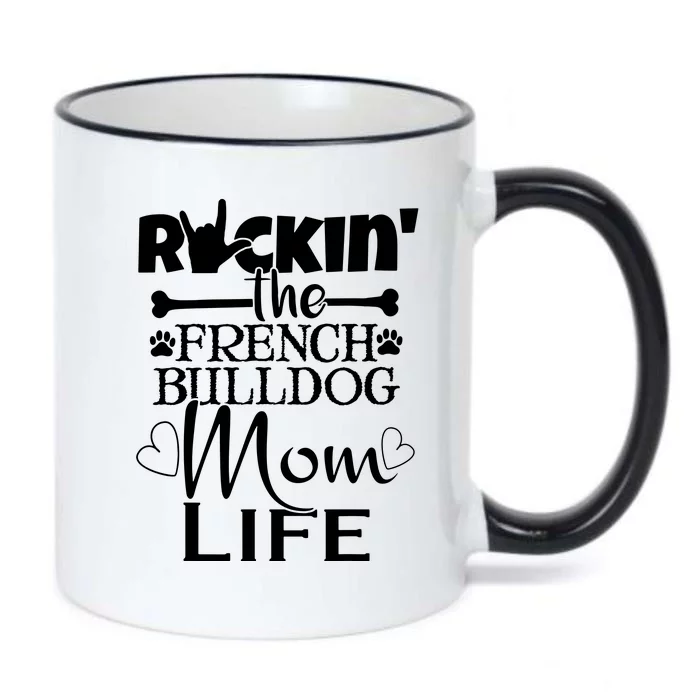 Rockin The French Bull Dog Mom Life Pet Paw Gift Black Color Changing Mug