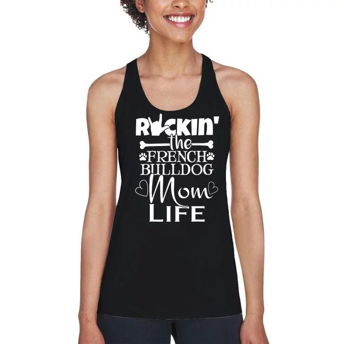 Rockin The French Bull Dog Mom Life Pet Paw Gift Women's Racerback Tank