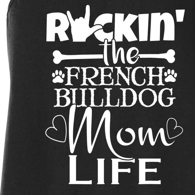 Rockin The French Bull Dog Mom Life Pet Paw Gift Women's Racerback Tank