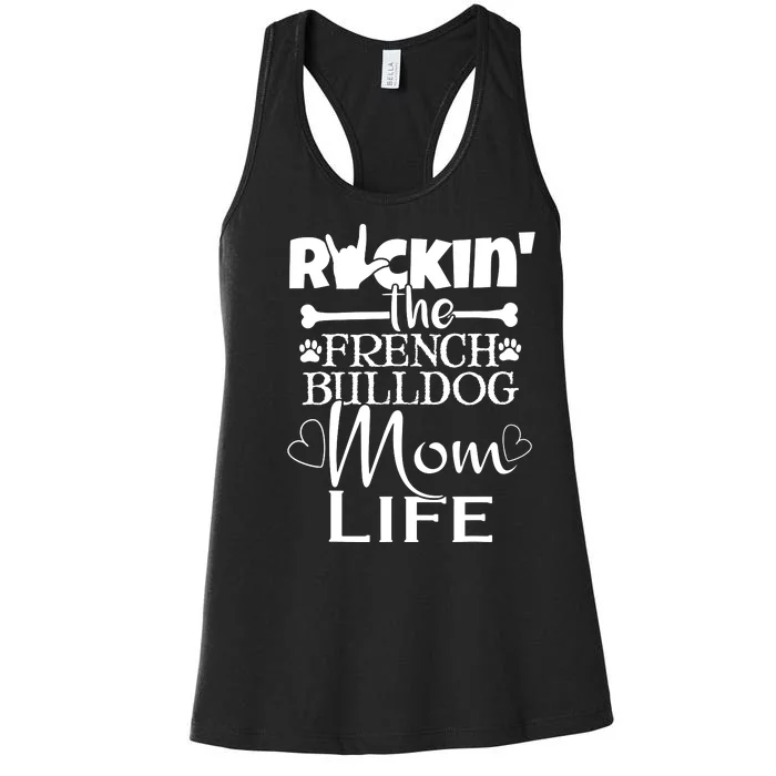 Rockin The French Bull Dog Mom Life Pet Paw Gift Women's Racerback Tank