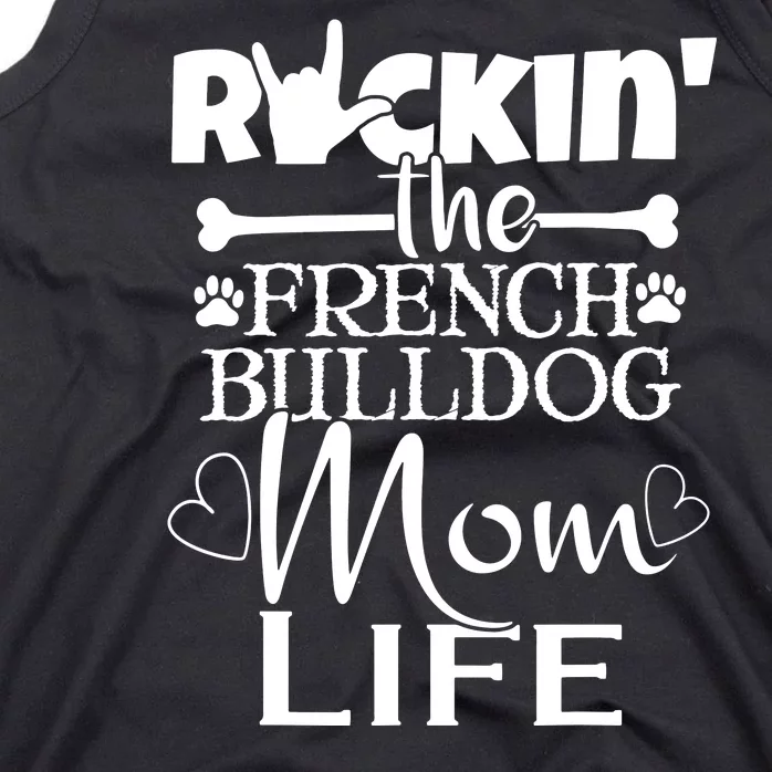 Rockin The French Bull Dog Mom Life Pet Paw Gift Tank Top