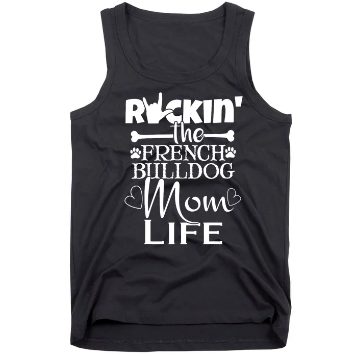 Rockin The French Bull Dog Mom Life Pet Paw Gift Tank Top