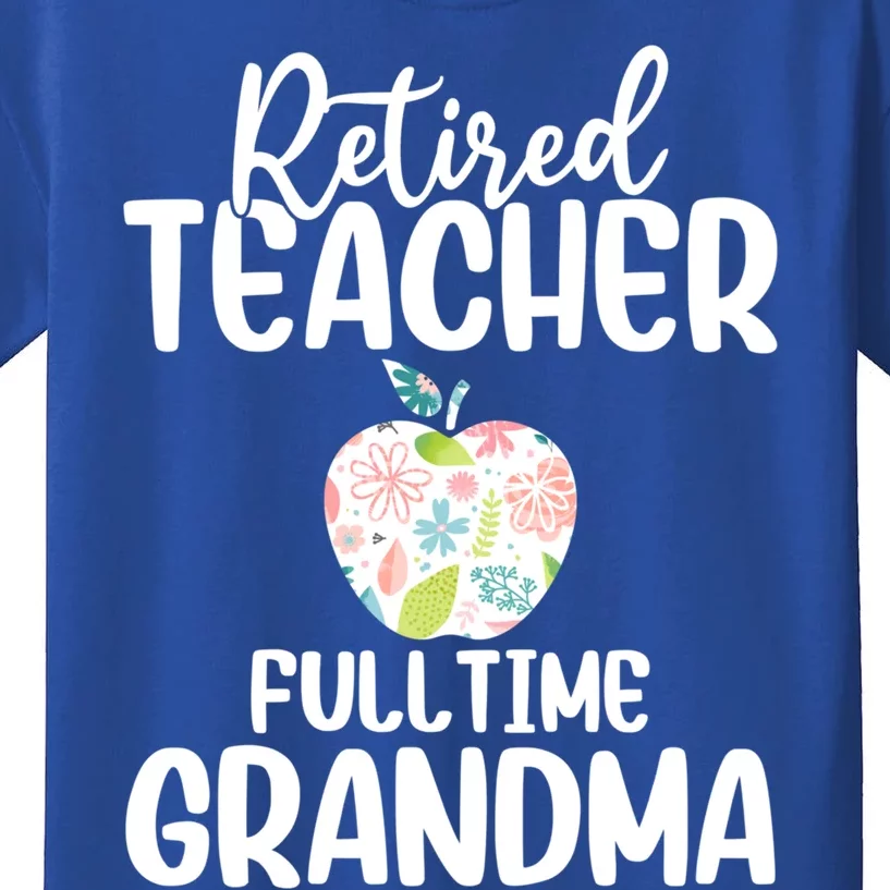 Retired Teacher Full Time Grandma Floral Cute Gift Kids T-Shirt