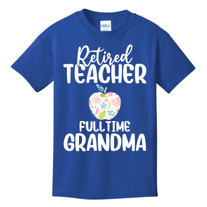 Retired Teacher Full Time Grandma Floral Cute Gift Kids T-Shirt