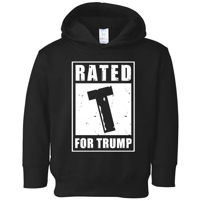 Rated T For Trump Trump 2024 Toddler Hoodie