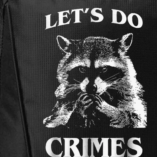 Raccoon Trash Funny Racoon LetS Do Crimes Cute Animal City Backpack