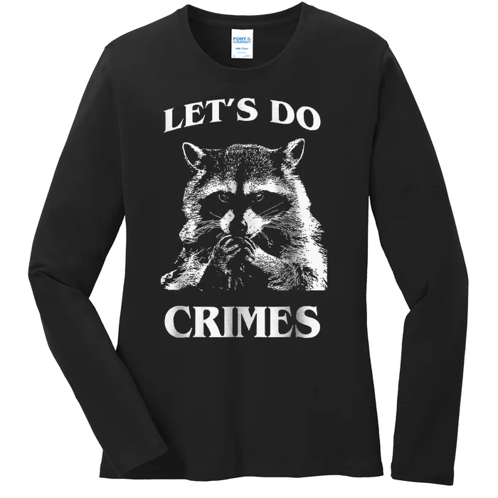 Raccoon Trash Funny Racoon LetS Do Crimes Cute Animal Ladies Long Sleeve Shirt