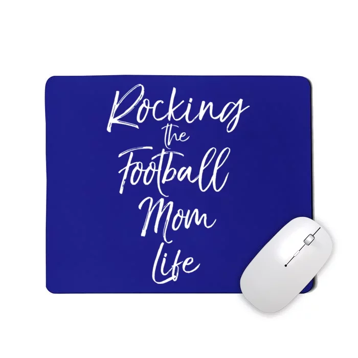 Rocking The Football Mom Life Gift Fun Sports Crewneck Mousepad