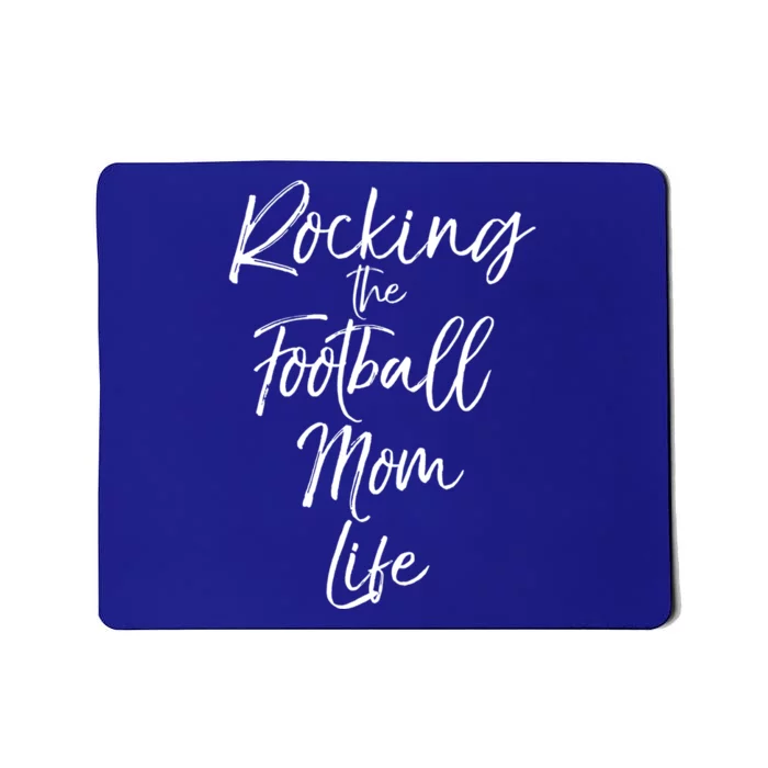 Rocking The Football Mom Life Gift Fun Sports Crewneck Mousepad