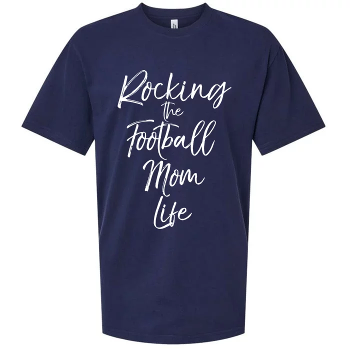 Rocking The Football Mom Life Gift Fun Sports Crewneck Sueded Cloud Jersey T-Shirt