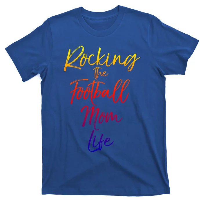 Rocking The Football Mom Life Gift Fun Sports Crewneck T-Shirt