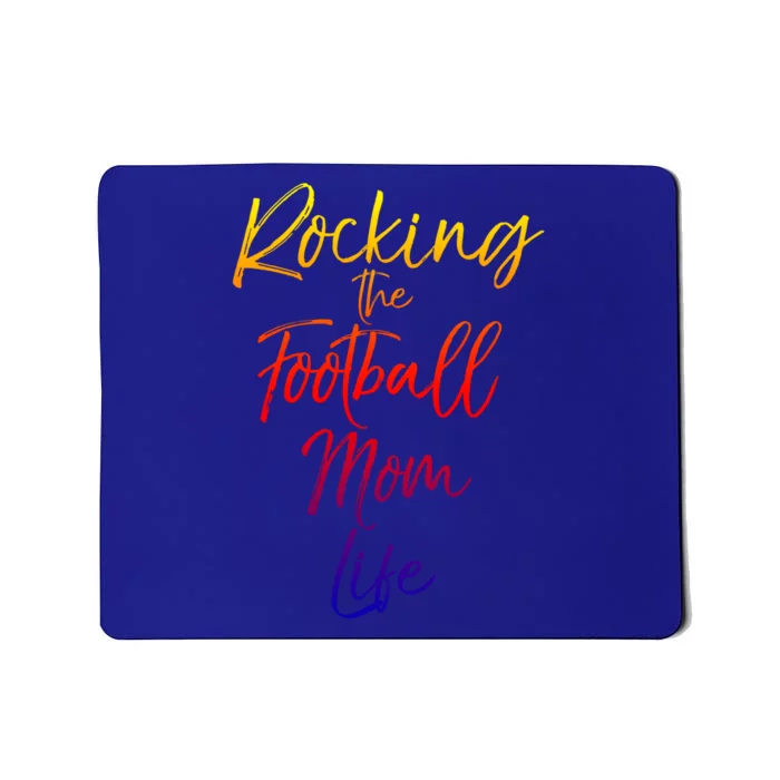 Rocking The Football Mom Life Gift Fun Sports Crewneck Mousepad