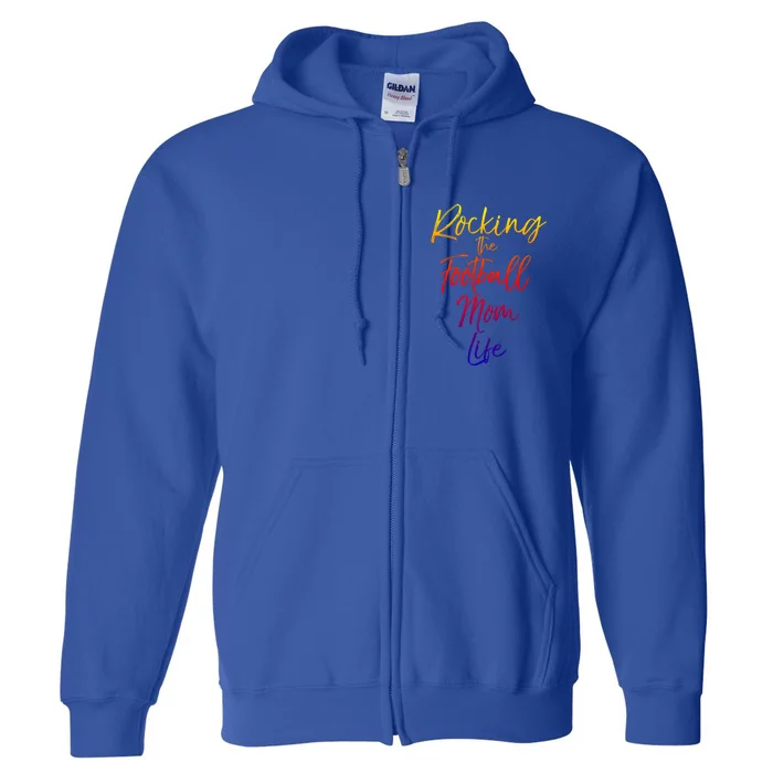 Rocking The Football Mom Life Gift Fun Sports Crewneck Full Zip Hoodie