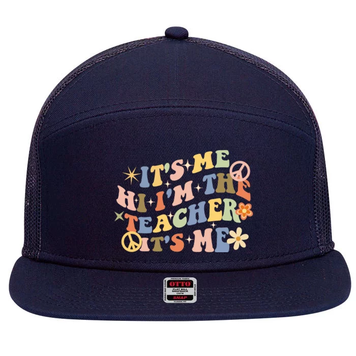 Retro Teacher Groovy Funny It's Me Hi I'm The Teacher It's Me 7 Panel Mesh Trucker Snapback Hat