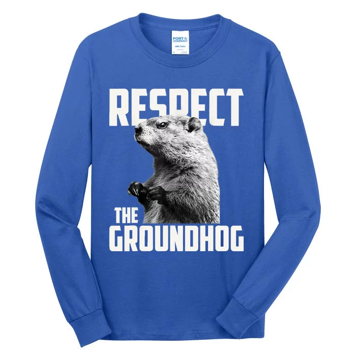 Respect The Groundhog Ground Hog Day Tall Long Sleeve T-Shirt