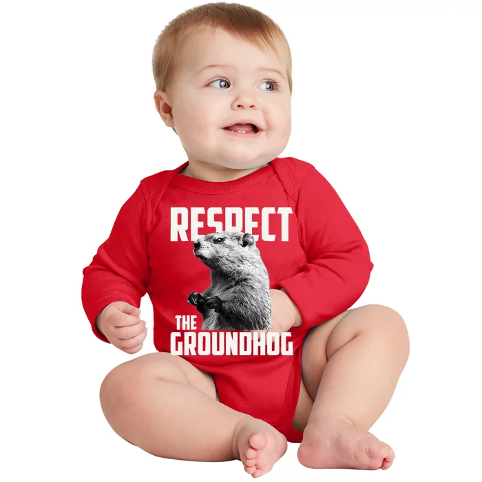 Respect The Groundhog Ground Hog Day Baby Long Sleeve Bodysuit