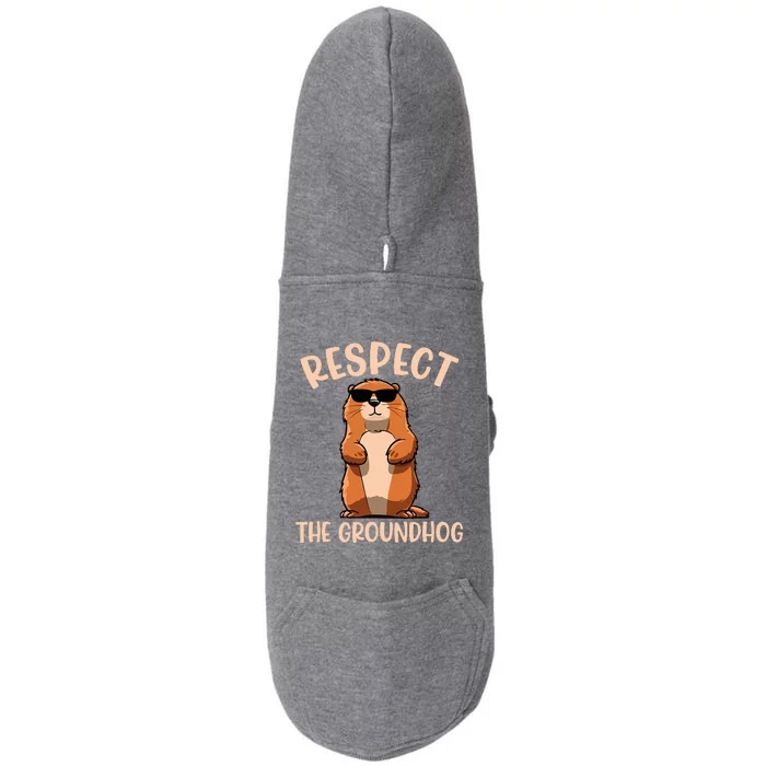 Respect The Groundhog Funny Woodchuck Groundhog Day Doggie 3-End Fleece Hoodie