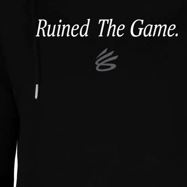 Ruined The Game Womens Funnel Neck Pullover Hood