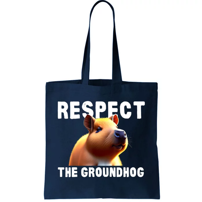 Respect The Groundhog GroundHog Day Tote Bag