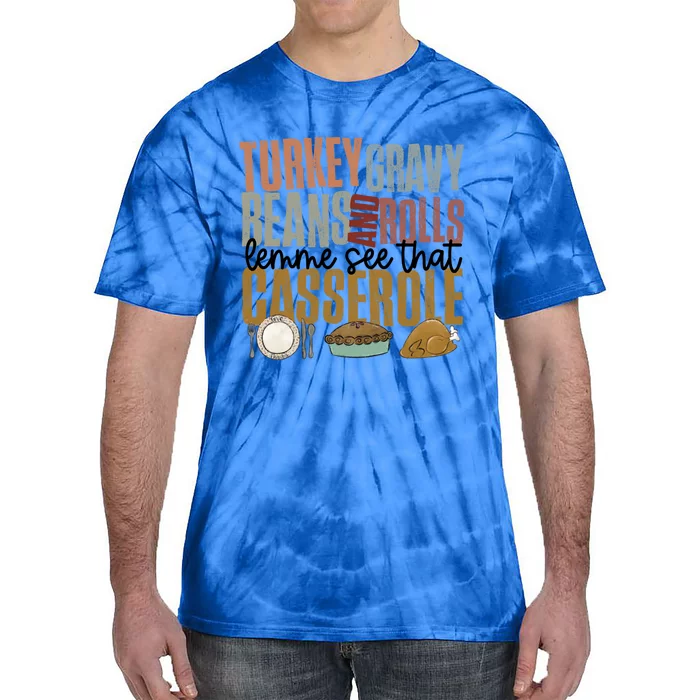 Retro Turkey Gravy Beans And Rolls Lemme See That Casserole Great Gift Tie-Dye T-Shirt