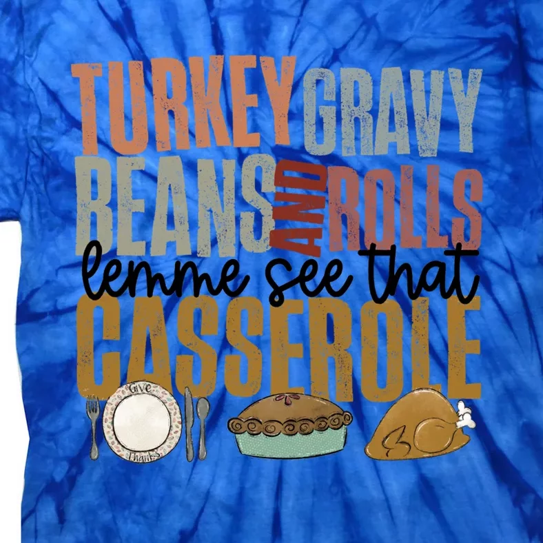 Retro Turkey Gravy Beans And Rolls Lemme See That Casserole Great Gift Tie-Dye T-Shirt