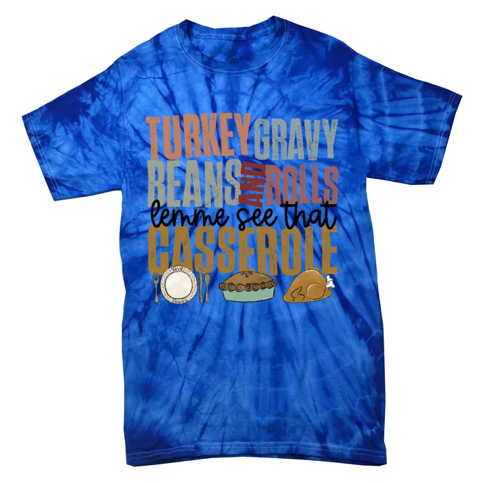 Retro Turkey Gravy Beans And Rolls Lemme See That Casserole Great Gift Tie-Dye T-Shirt