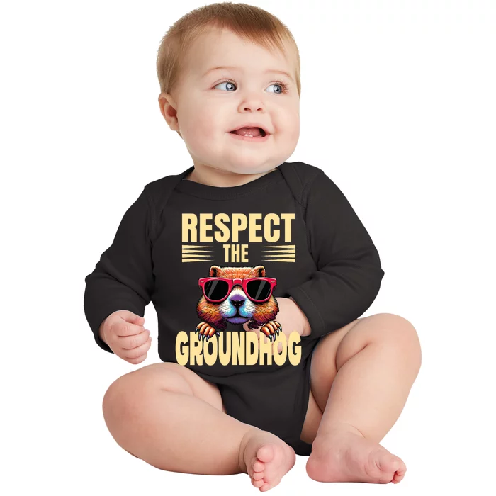 Respect The Groundhog Happy Groundhog Day Baby Long Sleeve Bodysuit