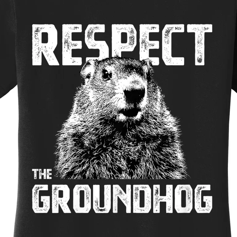 Respect The Groundhog Funny Woodchuck Women's T-Shirt