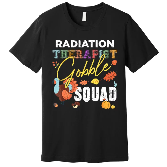 Radiation Therapist Gobble Squad Thanksgiving Matching Premium T-Shirt