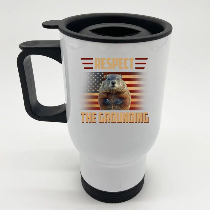 Respect The Grounding, Groundhog Day Front & Back Stainless Steel Travel Mug