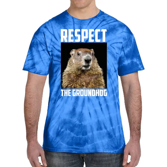 Respect The Groundhog Woodchuck Photo Ground Hog Day Tie-Dye T-Shirt