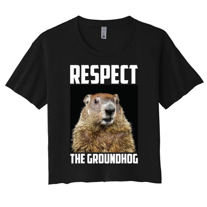 Respect The Groundhog Day Funny Rodent Gift Women's Crop Top Tee