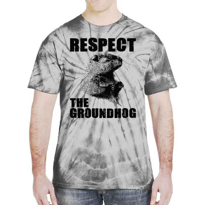 Respect The Groundhog Woodchuck Groundhog Day Tie-Dye T-Shirt