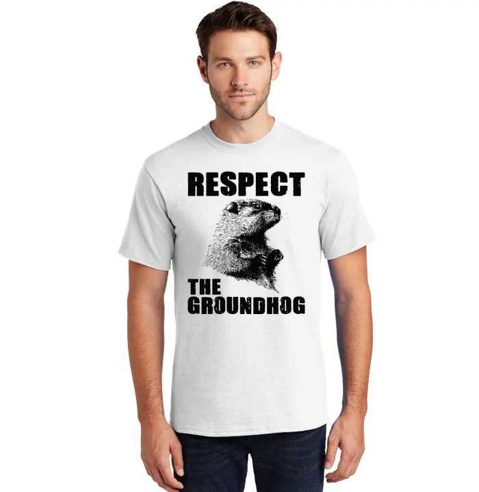 Respect The Groundhog Woodchuck Groundhog Day Tall T-Shirt