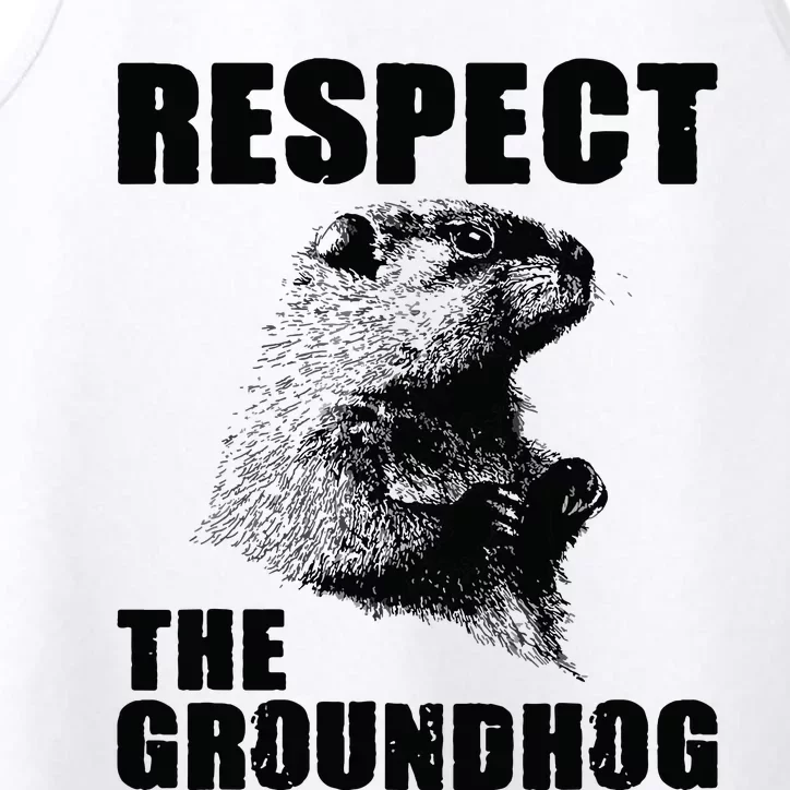 Respect The Groundhog Woodchuck Groundhog Day Performance Tank