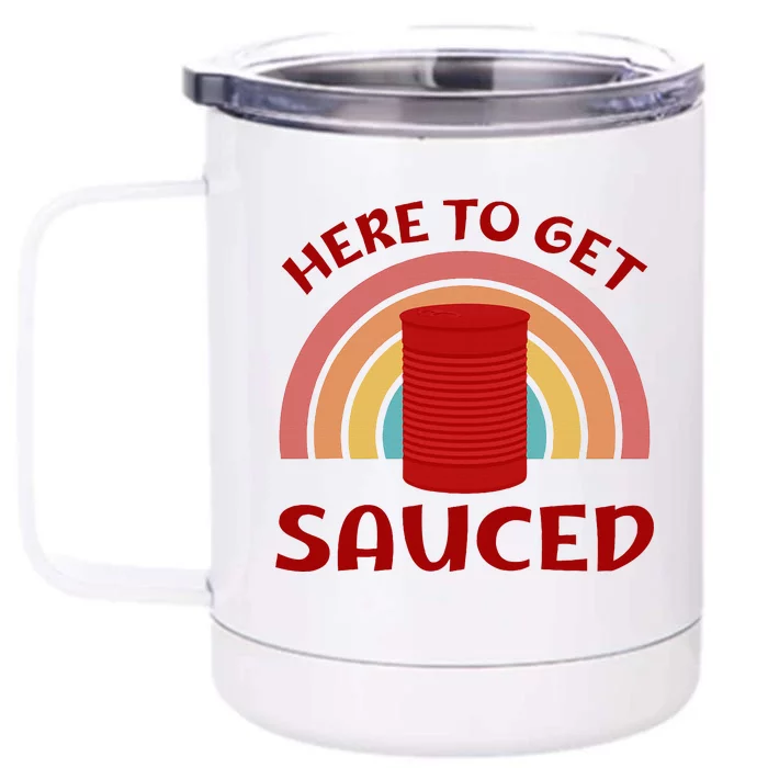 Ready to Get Sauced Funny Cranberry Sauce Front & Back 12oz Stainless Steel Tumbler Cup