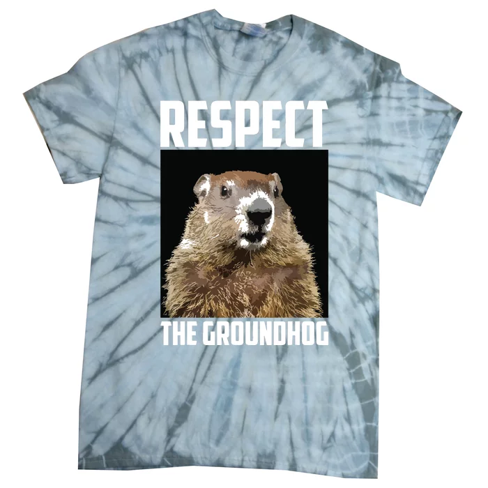 Respect The Groundhog Woodchuck Photo Groundhog Day Tie-Dye T-Shirt