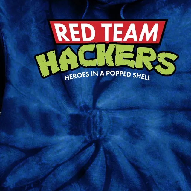 Red Team Hackers Heroes In A Popped Shell Tie Dye Hoodie